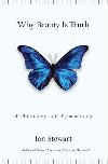 Why Beauty Is Truth : A History of Symmetry - Stewart Ian