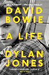 David Bowie : A Life - Jones Dylan