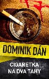 Cigaretka na dva tahy - Dominik Dán