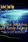 The Great Global Crisis and Family Finance - Smrka Lubo