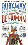 How to Be Human: The Manual - Wax Ruby