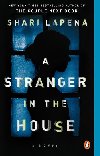 A Stranger in the House : A Novel - Lapena Shari