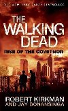The Walking Dead: Rise of the Governor - Kirkman Robert, Bonansinga Jay,