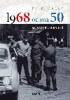 1968 očima 50 slavných osobností - Petr Macek
