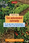 Tao zeleninov zahrady - Pstovn rajat, listov zeleniny, hrachu, fazol, dn, radosti a klidu - Carol Deppe