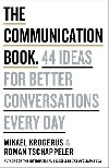 The Communication Book: 44 Ideas for Better Conversations Every Day - Krogerus Mikael, Tschppeler Roman