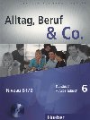 Alltag, Beruf & Co. 6 - Kursbuch + Arbeitsbuch mit Audio-CD zum Arbeitsbuch - Becker Norber, Braunert Jörg