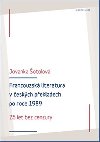 Francouzská literatura v českých překladech po roce 1989 - Jovanka Šotolová