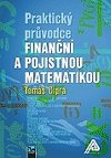 Praktick prvodce finann a pojistnou matematikou (2. vydn) - Cipra Tom
