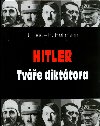 Hitler Tváře diktátora - Heinrich Hoffmann; Joachim Fest