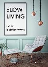 Slow Living - radosti klidnho ivota - Grada