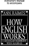 How English Works NE: Instructors Manual - Raimes Ann