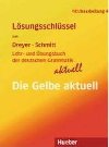 Lehr- und Übungsbuch der deutschen Grammatik - aktuell: Lösungsschlüssel - Hilke Dreyer, Richard Schmitt