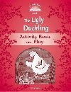 Classic Tales Second Edition: Level 2: The Ugly Duckling Activity Book & Play : Level 2: The Ugly Duckling Activity Book & Play - Arengo Sue