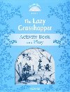 Classic Tales Second Edition: Level 1: The Lazy Grasshopper Book & Play - Arengo Sue