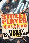 Street Player : My Chicago Story - Seraphine Danny