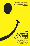 The Happiness Hypothesis : Putting Ancient Wisdom to the Test of Modern Science - Haidt Jonathan