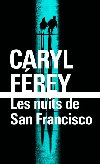 Les nuits de San Francisco - Férey Caryl