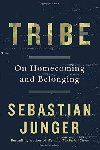 Tribe: On Homecoming and Belonging - Junger Sebastian