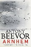Arnhem : The Battle for the Bridges 1944 - Beevor Antony