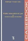 Public International Law at Central European Universities Casebook - Geistlinger Michael