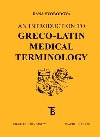 An Introduction to Greco-Latin Medical Terminology - Svobodov Dana