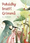 Pohádky bratří Grimmů - Jacob Grimm; Wilhelm Grimm