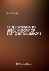 Prolegomena to Legal History of East-central Europe - Tom Gbri