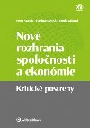 Nov rozhrania spolonosti a ekonmie - Peter Stank; Pavlna Ivanov; Vanda Vakov