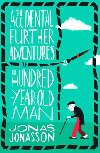 The Accidental Further Adventures of the Hundred-Year-Old Man - Jonasson Jonas