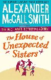 The House of Unexpected Sisters - McCall Smith Alexander