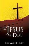 If Jesus Had a Dog - Hart Donald H.