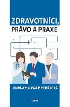 Zdravotníci, právo a praxe - Jan Mach; Marie Horáková