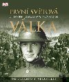 První světová válka: Unikátní obrazový průvodce od Sarajeva k Versailles - R. G. Grant