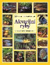 Akvarijní ryby - Velký obrazový atlas - Wally Kahl; Burkard Kahl; Dieter Vogt