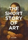 The Short Story of Art : A Pocket Guide to Key Movements, Works, Themes and Techniques - Hodgeov Susie