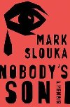 Nobodys Son : A Memoir - Slouka Mark