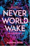 Neverworld Wake - Pesslov Marisha