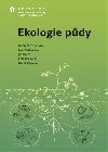 Ekologie půdy - Jiří Bárta,Eva Kaštovská,Ladislav Miko,Hana Šantrůčková,Karel Tajovský