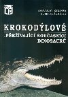 Krokodlov - pevajc souasnci dinosaur - Zelinka Jaroslav, Voenlek Petr