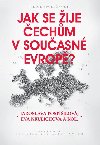 Jak se žije Čechům v současné Evropě? - Jaroslava Pospíšilová; Eva Krulichová