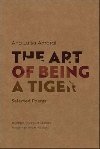 The Art of Being a Tiger : Selected Poems - Amaral Ana Luisa