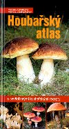 Houbask atlas s osvdenmi kuchaskmi recepty - Miroslav Smotlacha; Josef Erhart; Marie Erhartov