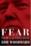 Fear: Trump in the White House - Woodward Bob