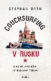 Couchsurfing v Rusku - Aneb jak jsem mlem zaal rozumt Putinovi - Stephan Orth