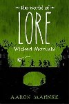 The World of Lore, Volume 2: Wicked Mortals : Now a major online streaming series - Mahnke Aaron
