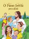 O Pánu Ježíši pro děti - Miriam Holíková; Vlasta Švejdová