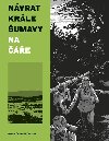 Nvrat Krle umavy 1. dl - Ondej Kavalr; Vojtch Maek; Karel Osoha
