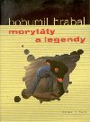 MORYTÁTY A LEGENDY - Bohumil Hrabal