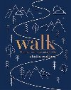 Walk : The path to a slower, more mindful life - Sholto  Radford